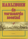 Harlingen : de vermaerde zeestad