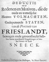 Deductie van de redenen en motiven, die de oude en wettelijcke Heeren volmachten, ende Gedeputeerde Staten, van de provintie van Frieslandt, 