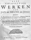 Alle volgeestige werken van Jan de Brune de jonge